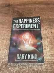 The HAPPINESS Experiment: The experiment that can change the world