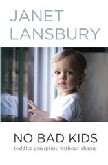 No Bad Kids: Toddler Discipline Without Shame – Paperback – VERY GOOD