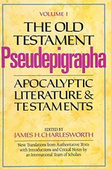 THE OLD TESTAMENT PSEUDEPIGRAPHA, VOLUME 1: APOCALYPTIC By James H. Charlesworth