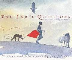The Three Questions [Based on a story by Leo Tolstoy] – Hardcover – VERY GOOD