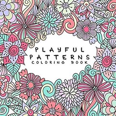 Playful Patterns Coloring Book: For Kids Ages 6-8, 9-12 (Calm & Comfort Colorin