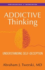 Addictive Thinking: Understanding Self-Deception – Twerski M.D., Abraham J -…