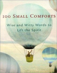 100 Small Comforts: Wise and Witty Words to Lift the Spirit