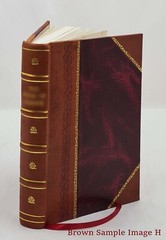 Leather Dressing, Including Dyeing, Staining And Finishing 1907 [Leather Bound]