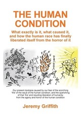 The Human Condition: What exactly is it, what caused it, and how the human…