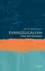 Evangelicalism : A Very Short Introduction by John G. Stackhouse Jr. (2022, …
