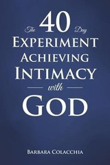 The 40 Day Experiment Achieving Intimacy with God Paperback Barba