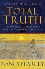 Total Truth: Liberating Christianity from Its Cultural Captivity – VERY GOOD