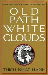 Old Path White Clouds: Walking in the Footsteps of the Buddha – Paperback – GOOD