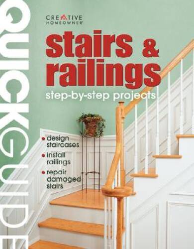 Quick Guide: Stairs & Railings: Step-by-Step Construction Methods – VERY GOOD