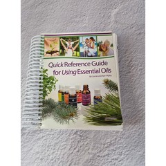 Quick Reference Guide for Using Essential Oils Connie Alan Higley 2016 Edition