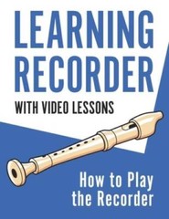 Learning Recorder: How to Play the Recorder 143 Pages (With Video L – GOOD