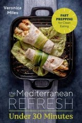 The Mediterranean Refresh Under 30 Minutes: Fast Prepping for Clean Eatin – GOOD