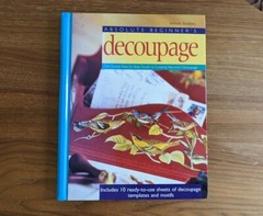 Absolute Beginner’s Decoupage by Alison Jenkins step-by-step guide craft book